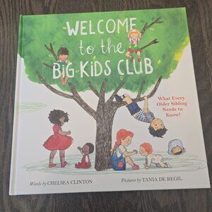 Chelsea Clinton's WELCOME TO THE BIG KIDS CLUB New/Great Condition Children Book